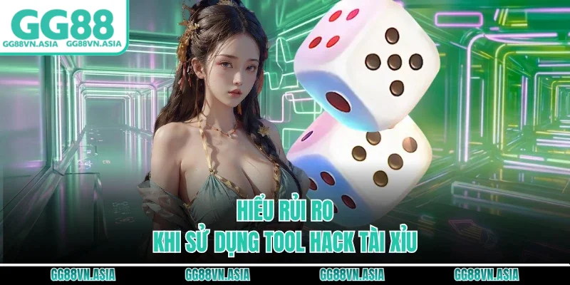Hiểu rủi ro khi sử dụng tool hack tài xỉu