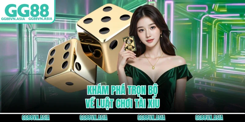Khám phá trọn bộ về luật chơi tài xỉu
